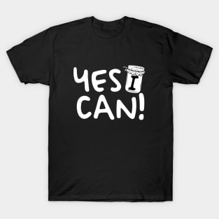 Yes I Can! Food Preservation and Canning T-Shirt